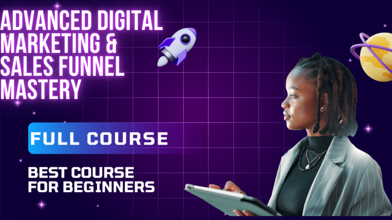 Advanced Digital Marketing & Sales Funnel Mastery