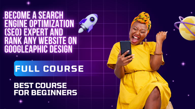 Become a Search Engine Optimization (SEO) Expert and Rank Any Website on Google!